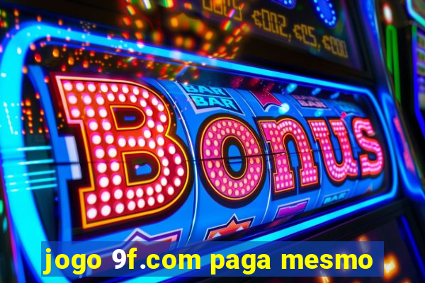 jogo 9f.com paga mesmo